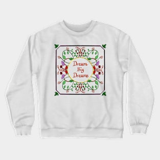 Dream Big Dreams Crewneck Sweatshirt